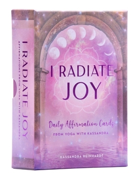 Cards I Radiate Joy: Daily Affirmation Cards from Yoga with Kassandra [Card Deck] (Mindful Meditation) Book