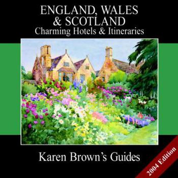 Paperback Karen Brown's England, Wales & Scotlands: Charming Hotels & Itineraries 2004 (Karen Brown's Country Inn Guides) Book