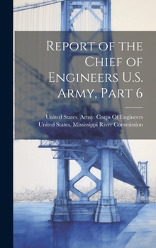 Hardcover Report of the Chief of Engineers U.S. Army, Part 6 Book