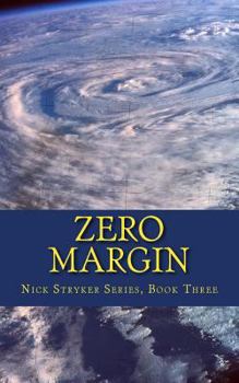 Paperback Zero Margin: Nick Stryker, Book Three (Conspiracy, terrorism, lethal threat technothriller) Book