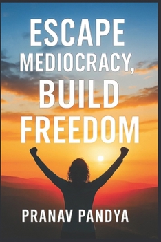 Paperback Escape Mediocracy, Build Freedom Book