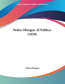 Paperback Pedro Obregon Al Publico (1850) Book