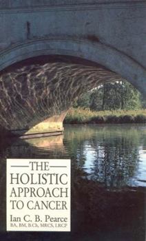 Paperback The Holistic Approach to Cancer Book