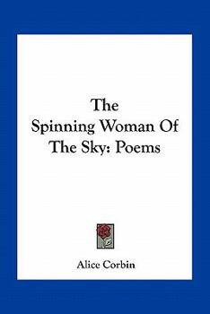 Paperback The Spinning Woman Of The Sky: Poems Book