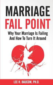 Paperback Marriage Fail Point: Why Your Marriage Is Failing and How to Turn It Around Book