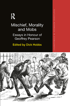 Paperback Mischief, Morality and Mobs: Essays in Honour of Geoffrey Pearson Book