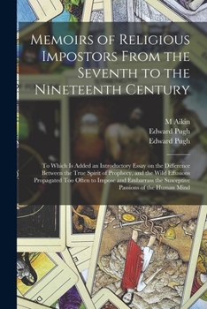 Paperback Memoirs of Religious Impostors From the Seventh to the Nineteenth Century: to Which is Added an Introductory Essay on the Difference Between the True Book