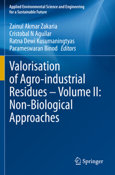 Paperback Valorisation of Agro-Industrial Residues - Volume II: Non-Biological Approaches Book