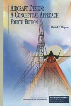 Hardcover Aircraft Design: A Conceptual Approach (AIAA Education Series) Book