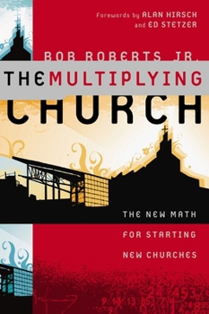 Paperback The Multiplying Church: The New Math for Starting New Churches Book