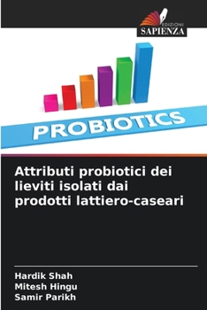 Paperback Attributi probiotici dei lieviti isolati dai prodotti lattiero-caseari [Italian] Book