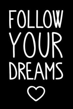 Paperback Follow your dreams: Notebook, Notizbuch, Tagebuch, 120 Seiten, gepunktet [German] Book