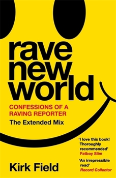 KVISTER Rave New World: Confessions of a Raving Reporter