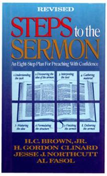 Hardcover Steps to the Sermon: An Eight-Step Plan for Preaching with Confidence Book