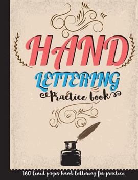 Paperback Hand Lettering Practice Book: Large Print 160 Pages - Practice Free Form 3 Section (Angle Lined, Straight Line and Grid Lined) - Calligraphy and Han Book