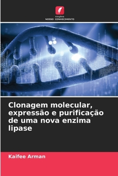 Paperback Clonagem molecular, expressão e purificação de uma nova enzima lipase [Portuguese] Book