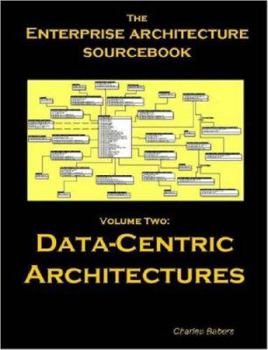 Architecture Sourcebook Vol.2: Data Centric Architectures (Architecture Sourcebook)