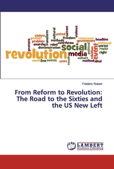 Paperback From Reform to Revolution: The Road to the Sixties and the US New Left Book