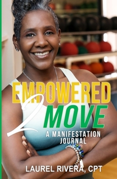 Paperback Empowered 2 Move: A Manifestation Journal Book