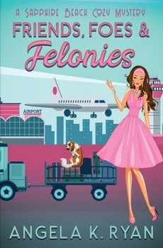 Paperback Friends, Foes and Felonies Book