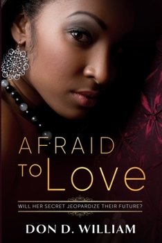 Paperback Afraid to Love: Will her secret jeopardize their future? Book