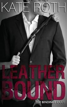 Leather Bound - Book #2 of the Bindings Duet