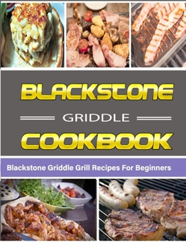 Paperback Blackstone griddle cookbook: Blackstone Griddle Grill Recipes for Beginners Book