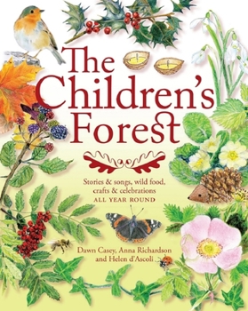 Paperback The Children's Forest: Stories & Songs, Wild Food, Crafts & Celebrations All Year Round Book