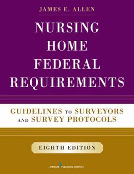 Paperback Nursing Home Federal Requirements: Guidelines to Surveyors and Survey Protocols Book