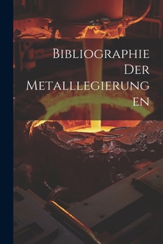 Paperback Bibliographie Der Metalllegierungen [German] Book