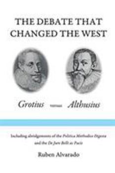 Paperback The Debate that Changed the West: Grotius versus Althusius Book