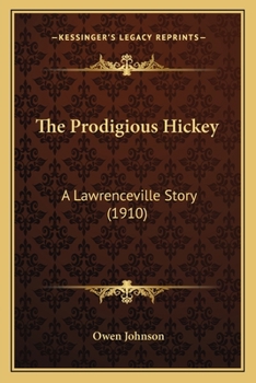 Paperback The Prodigious Hickey: A Lawrenceville Story (1910) Book