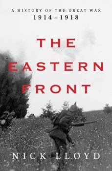 Hardcover The Eastern Front: A History of the Great War, 1914-1918 Book