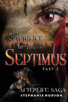 Paperback Sacrifice of the Septimus Part 2 (Afterlife saga) Book