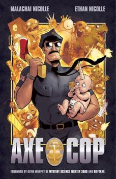 Axe Cop, Vol. 1 - Book #1 of the Axe Cop