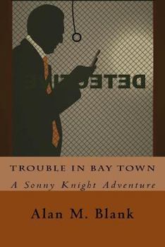 Paperback Trouble in Bay Town: A Sonny Knight Adventure Book