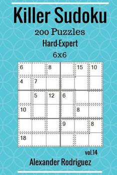 Paperback Killer Sudoku Puzzles - 200 Hard to Expert 6x6 vol. 14 Book