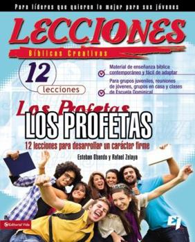 Paperback Lecciones biblicas creativas: Los Profetas: 12 lecciones para desarrollar un carácter firme [Spanish] Book