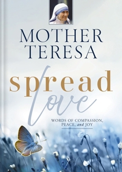 Hardcover Spread Love: Words of Compassion, Peace, and Joy Book