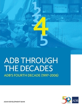 Paperback Adb Through the Decades: Adb's Fourth Decade (1997-2006) Book