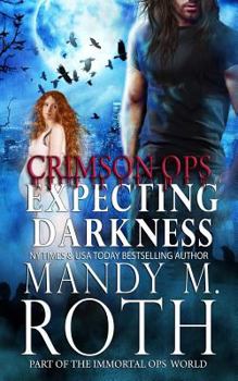 Paperback Expecting Darkness: An Immortal Ops World Novel Book