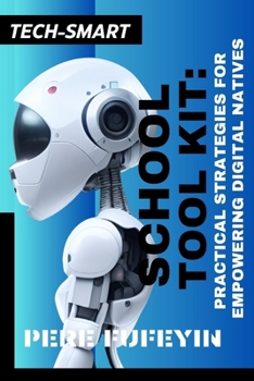 Paperback Tech-Smart School Tool Kit: Practical Strategies for Empowering Digital Natives Book