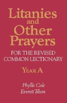Paperback Litanies and Other Prayers for the Revised Common Lectionary Year a Book