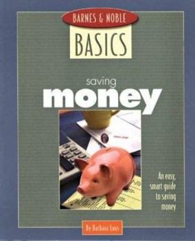 Paperback Barnes and Noble Basics Saving Money: An Easy, Smart Guide to Saving Money Book