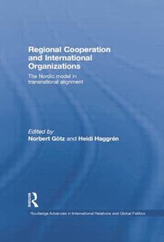 Paperback Regional Cooperation and International Organizations: The Nordic Model in Transnational Alignment Book