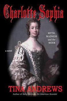 Paperback Charlotte Sophia Myth, Madness and the Moor Book