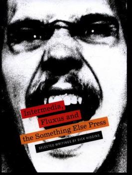 Paperback Intermedia, Fluxus and the Something Else Press: Selected Writings by Dick Higgins Book