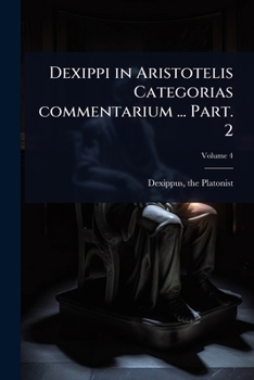 Paperback Dexippi in Aristotelis Categorias commentarium ... Part. 2 [Latin] Book