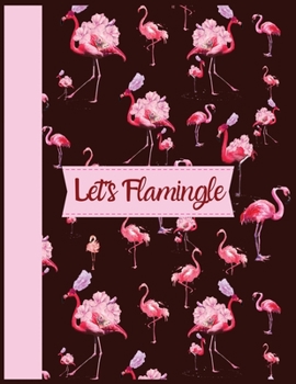 Let's Flamingle: Flamingo Notebook Journal - Blank Wide Ruled Paper - Flamingo Gifts for Women, Girls and Kids