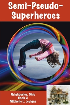 Semi-Pseudo-Superheroes: Neighborlee Book 2 (Neighborlee, Ohio)